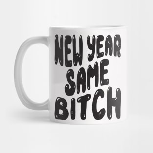 New Year Same Bitch Mug